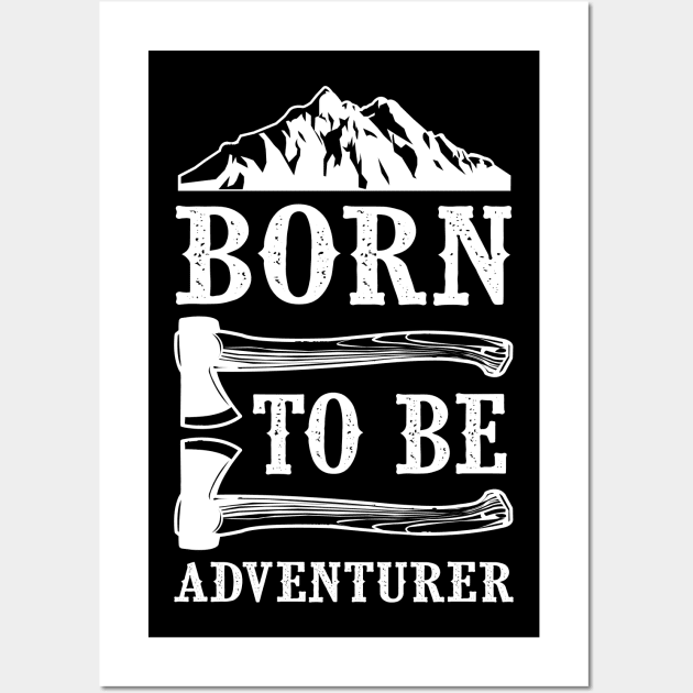 Born for adventure Wall Art by cuffiz